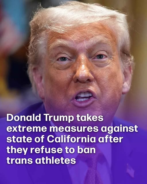Donald Trump takes extreme measures against state of California after they refuse to ban trans athletes